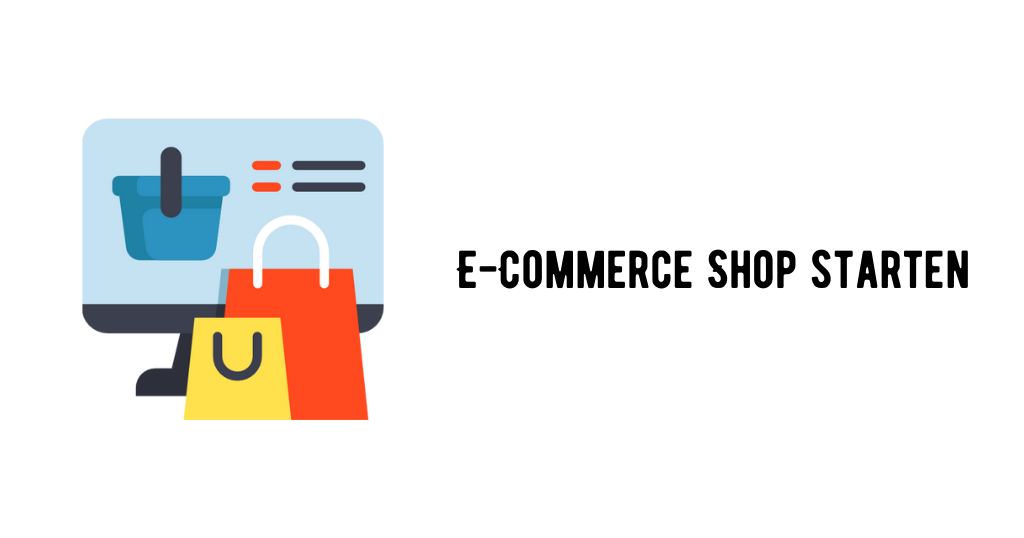 Wie starte ich mit E-Commerce?