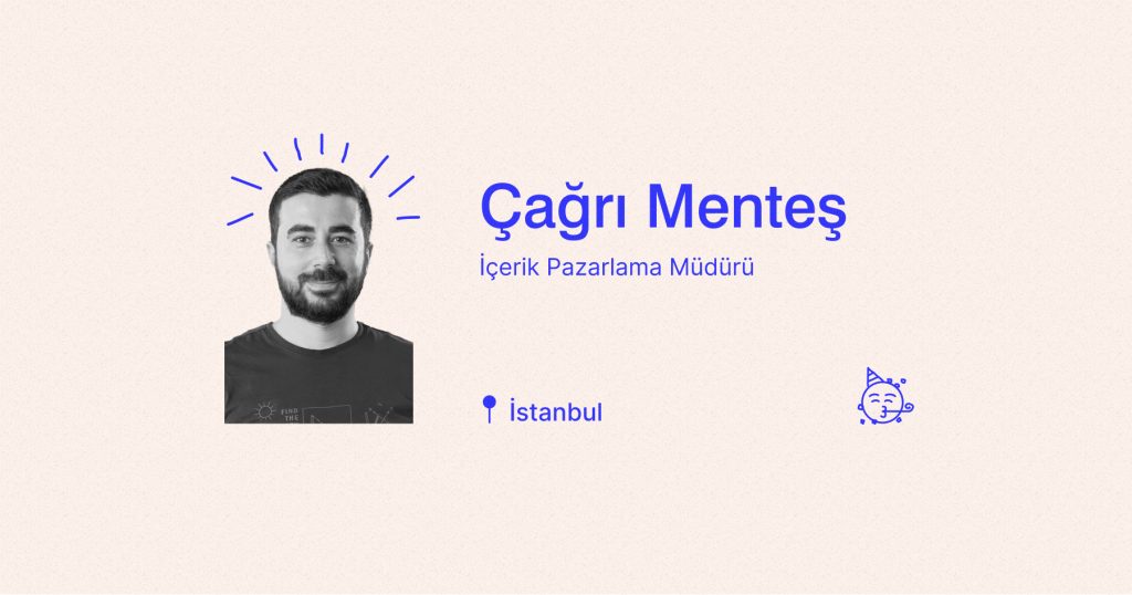 ikas'ın İçerik pazarlama müdürü - Çağrı Menteş