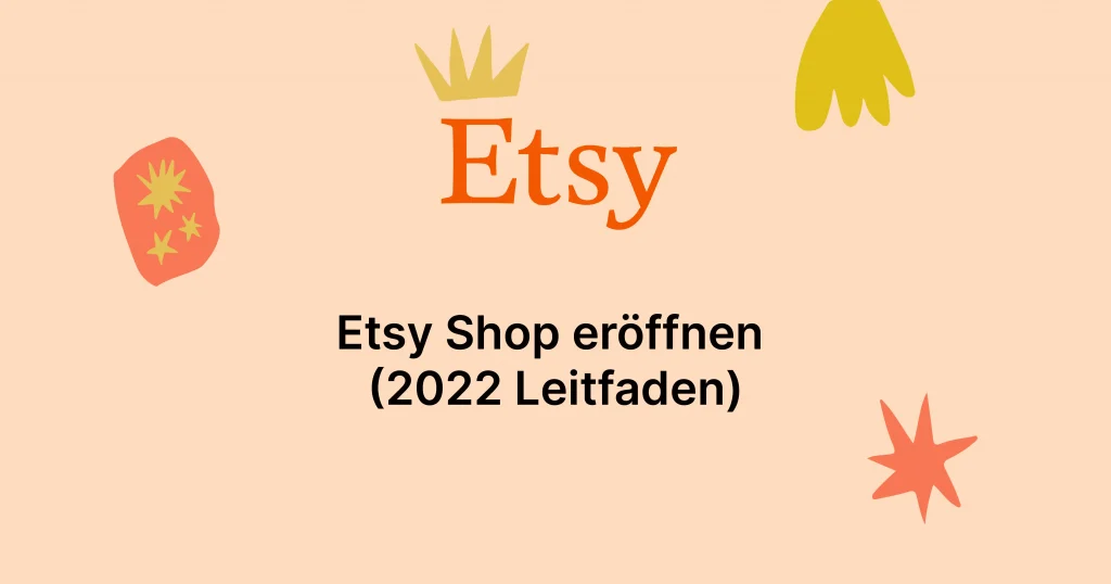 Etsy Shop eröffnen 2022 Leitfaden
