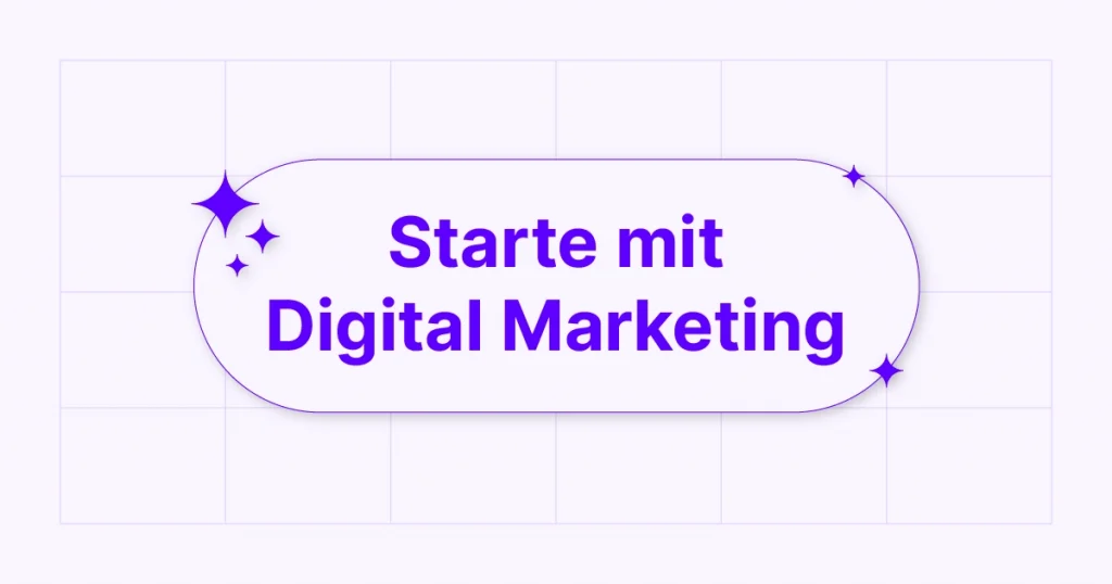 Starte mit Digital Marketing