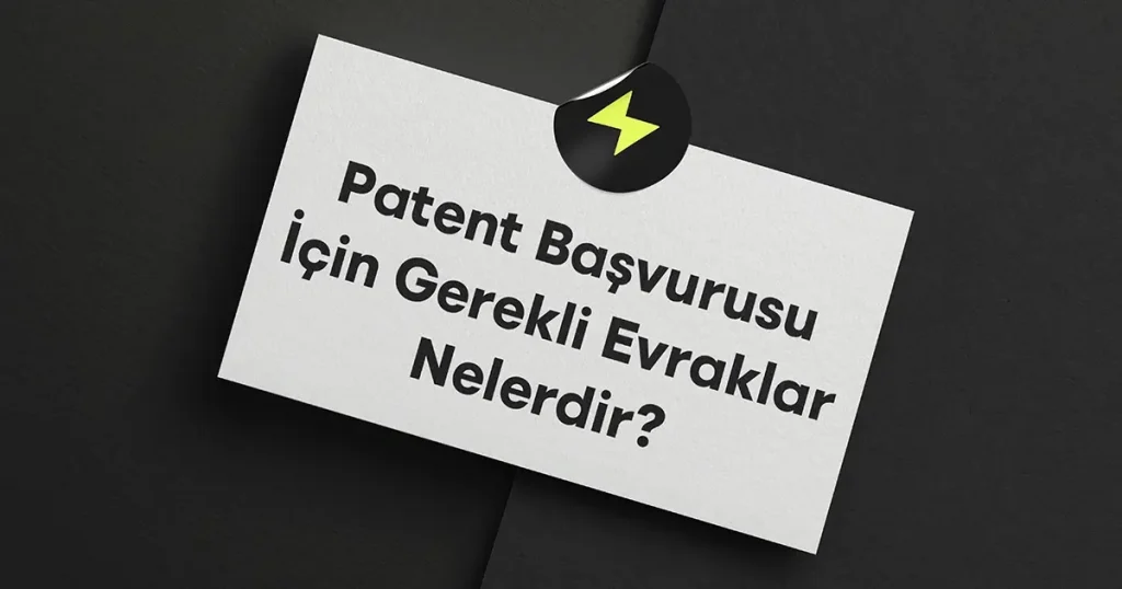 Türkiye’de patent başvurusu yaparken, aşağıdaki belgelerin sunulması gerekir: