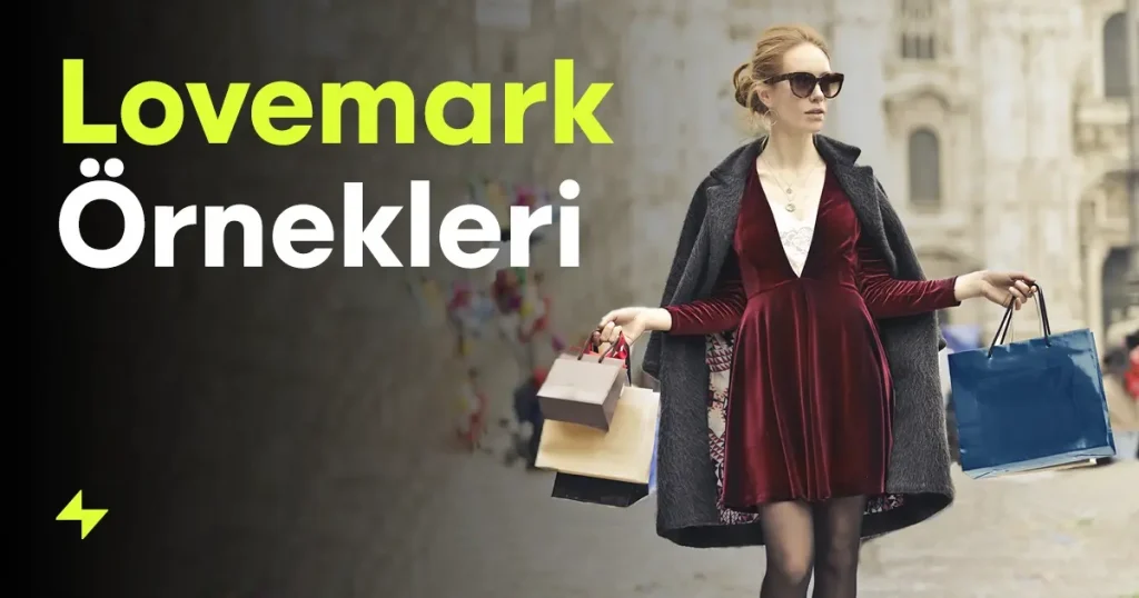 Hem Türkiyede yerli markalarda hem de dünyada global markalarda birçok lovemark örnekleri bulunur. Bunlar aşağıdaki gibi sıralanabilir. 