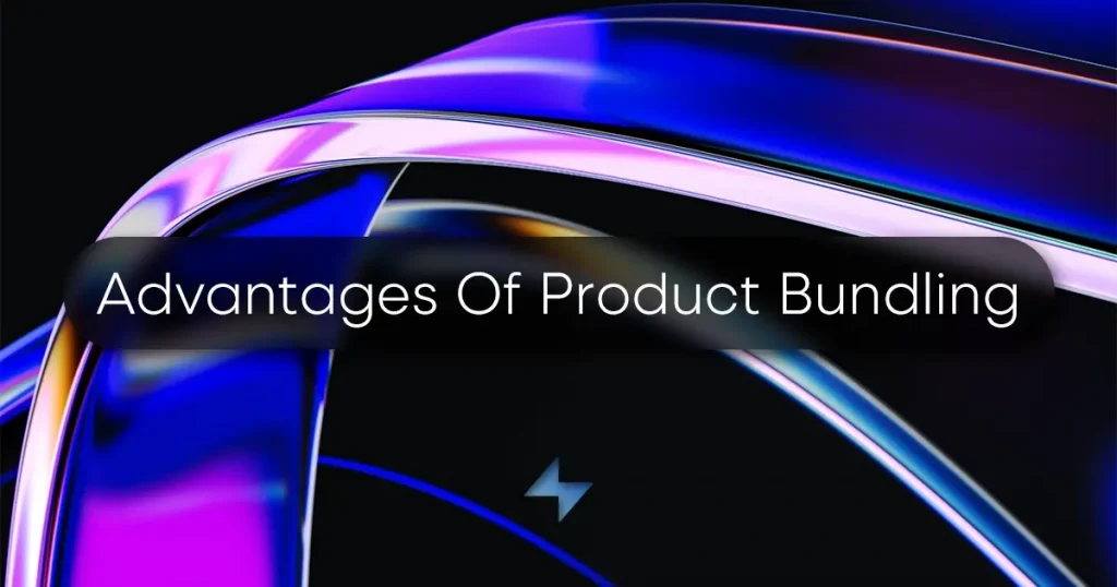 Advantages Of Product Bundling